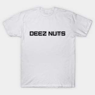 DEEZ NUTS T-Shirt